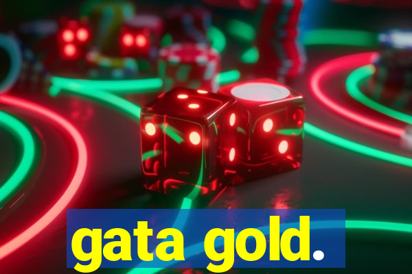 gata gold.